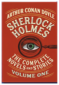 Sherlock Holmes: The Complete Novels and Stories, Volume One (Arthur Conan Doyle)