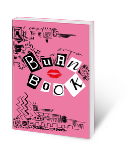 Mean Girls Burn Book